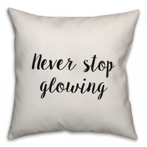 Never Stop Glowing Pillow