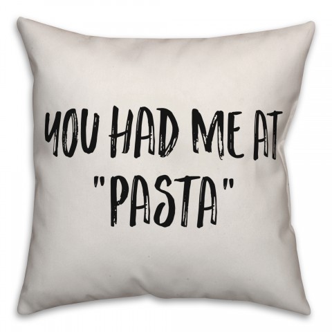 You Had Me At Pasta Pillow