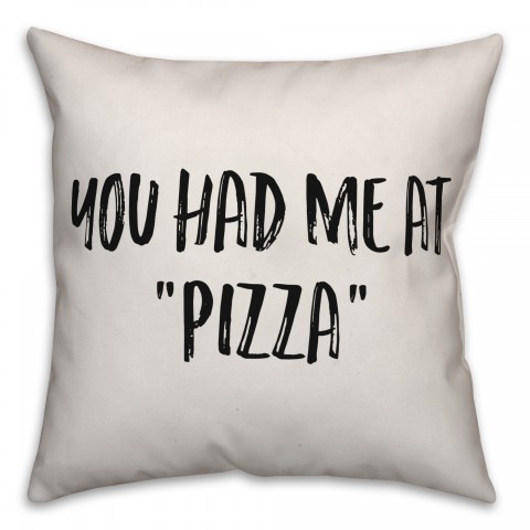 You Had Me At Pizza Pillow