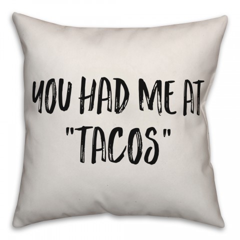 You Had Me At Tacos Pillow