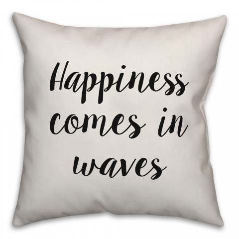 Happiness Comes In Waves Pillow Cover