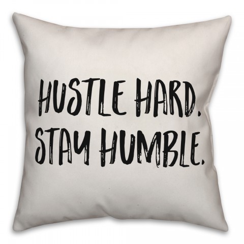 Hustle Hard, Stay Humble Pillow Cover