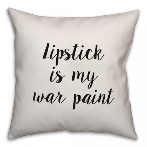 Lipstick Is My War Paint Pillow Cover