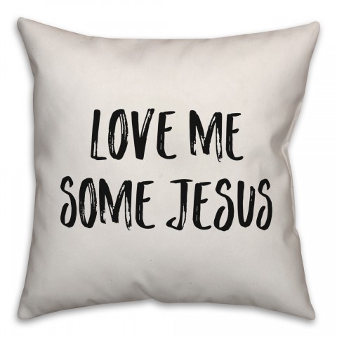 Love Me Some Jesus Pillow Cover