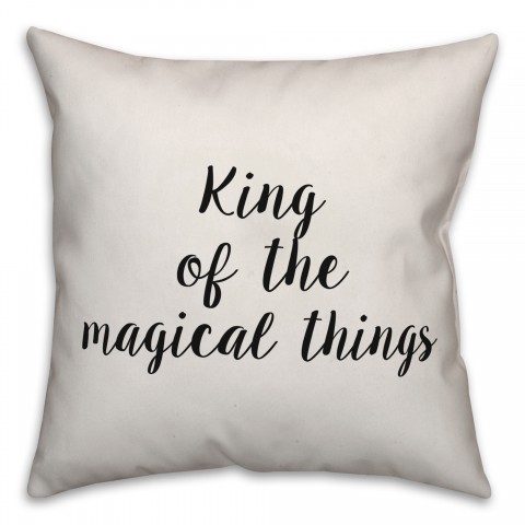 King Of The Magical Things Pillow
