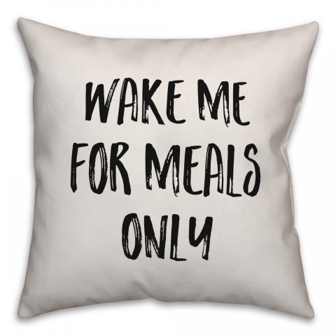Wake Me For Meals Only Pillow