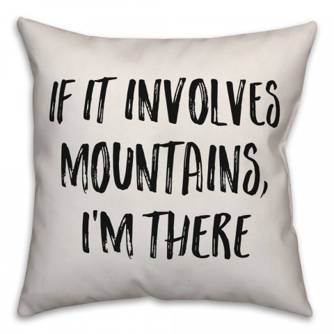 If It Involves Mountains Pillow