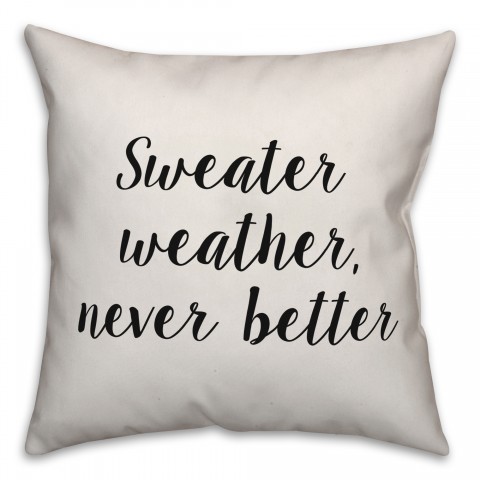 Sweater Weather, Never Better Pillow