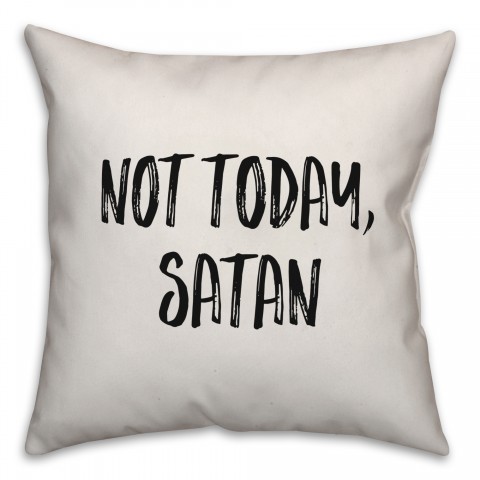 Not Today, Satan Pillow