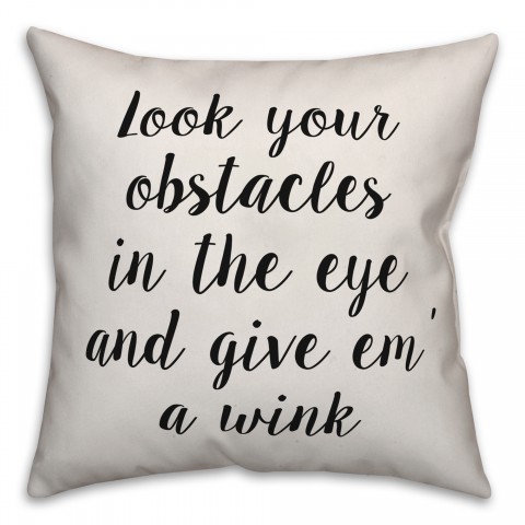 Look Your Obstacles In The Eye Pillow