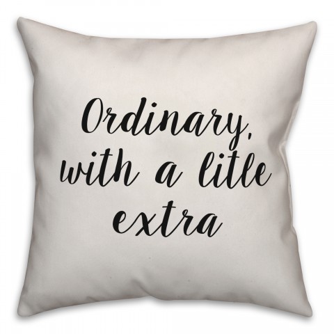 Ordinary, With Just A Little Extra Pillow