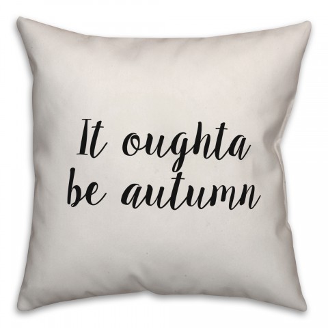 It Oughta Be Autumn Pillow