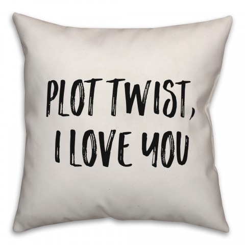 Plot Twist, I Hate You Pillow