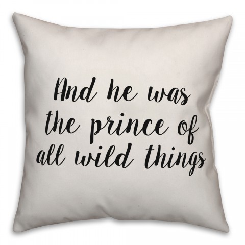 The Prince Of All Wild Things Pillow