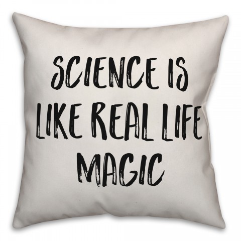 Science Is Real Life Magic Pillow Cover