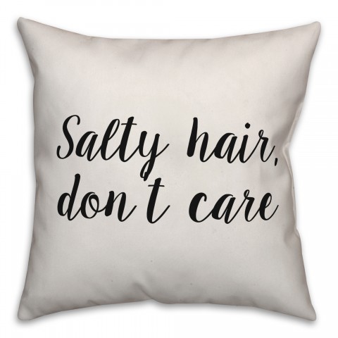 Salty Hair, Don't Care Pillow