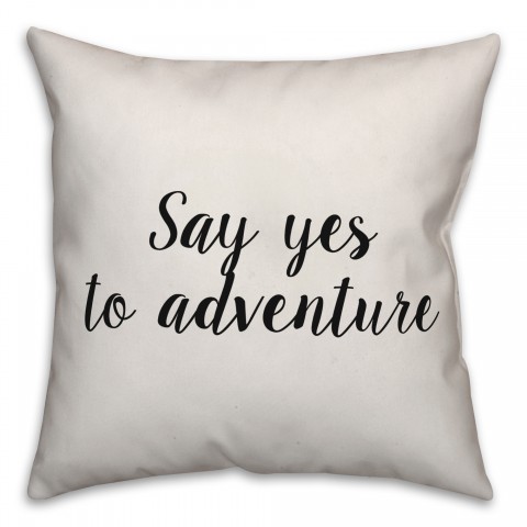 Say Yes To Adventure Pillow