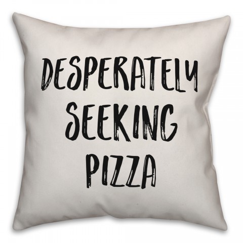 Desperately Seeking Pizza Pillow