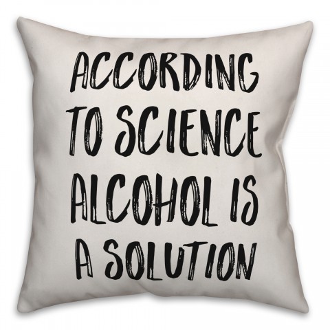 Alcohol Is A Solution Pillow