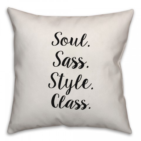 Soul. Sass. Style. Class. Pillow