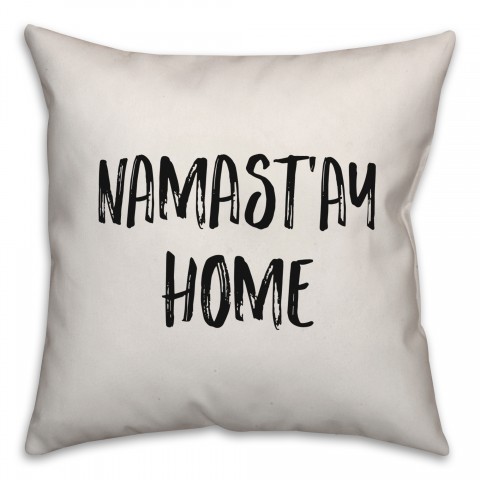 Namast'ay  Home Pillow