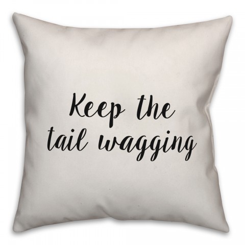 Keep The Tail Wagging Pillow