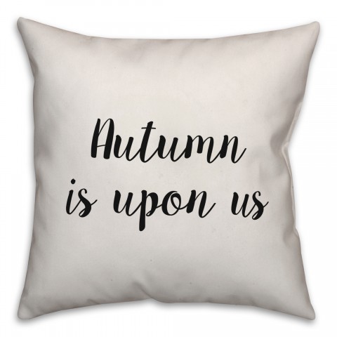 Autumn Is Upon Us Pillow