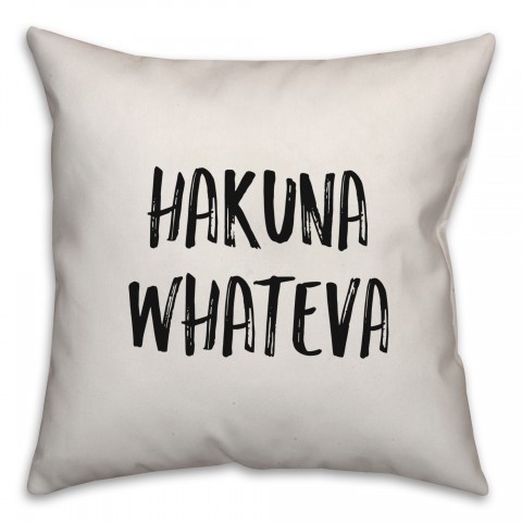 Hakuna Whateva Pillow