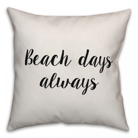 Beach Days Always Pillow