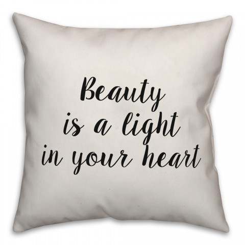 Beauty Is A Light In Your Heart Pillow