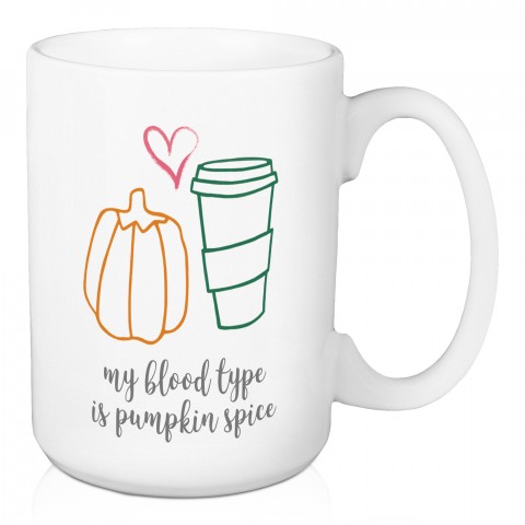 My Blood Type is Pumpkin Spice 15 oz Mug