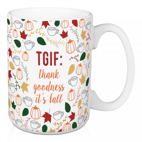 TGIF Thank Goodness It's Fall 15 oz Mug