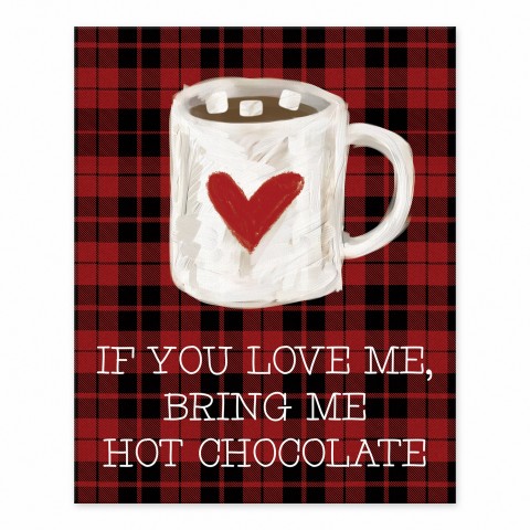 If You Love Me, Bring Me Hot Chocolate 8x10 Tabletop Canvas