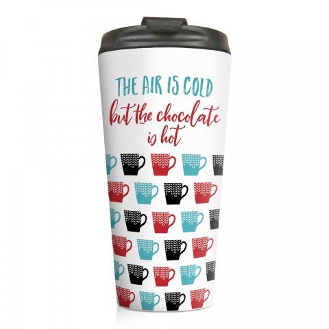 The Air is Cold but the Chocolate is Hot 15 oz Travel Mug