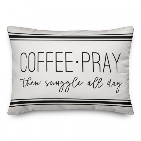 Coffee Pray Then Snuggle All Day 14x20 Spun Poly Pillow