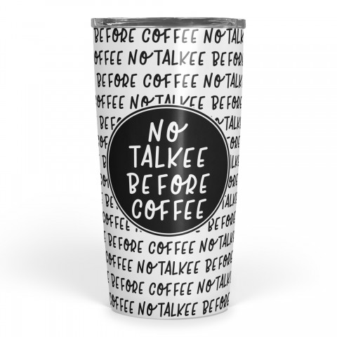 No Talkee Before Coffee 20 oz Tumbler