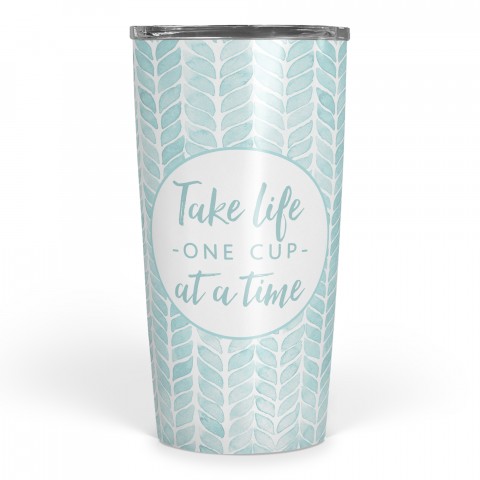 Take Life One Cup at a Time 20 oz Tumbler