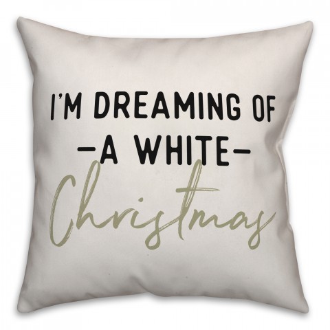 I'm Dreaming of a White Christmas 18x18 Spun Poly Pillow