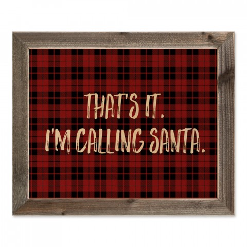 That's It. I'm Calling Santa. 20x16 Framed Pallet Wood Art