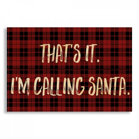 That's It. I'm Calling Santa. 10.5x7 Pallet Wood Art