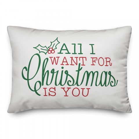 All I Want For Christmas Is You 14x20 Spun Poly Pillow