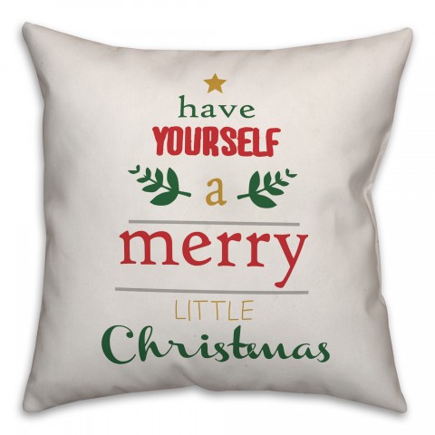 Have Yourself A Merry Little Christmas 18x18 Spun Poly Pillow