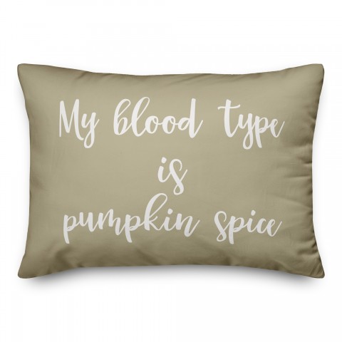 My Blood Type Is Pumpkin Spice in Beige 14x20 Spun Poly Pillow