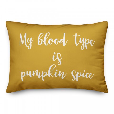 My Blood Type Is Pumpkin Spice in Mustard 14x20 Spun Poly Pillow