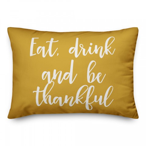 Eat Drink And Be Thankful in Mustard 14x20 Spun Poly Pillow