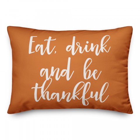 Eat Drink And Be Thankful in Orange 14x20 Spun Poly Pillow