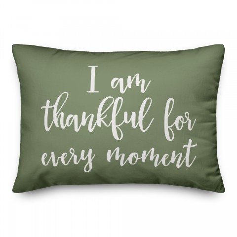 I Am Thankful For Every Moment in Green 14x20 Spun Poly Pillow