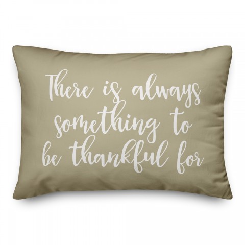 There Is Always Something To Be Thankful For in Beige 14x20 Spun Poly Pillow