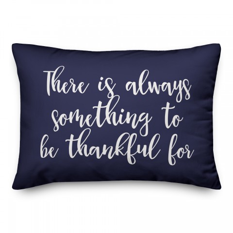 There Is Always Something To Be Thankful For in Navy 14x20 Spun Poly Pillow