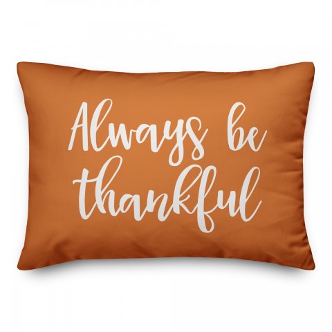 Always Be Thankful in Orange 14x20 Spun Poly Pillow